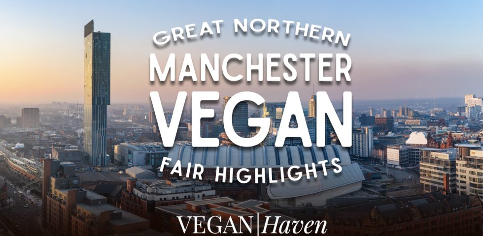 Manchester Vegan Fair Highlights